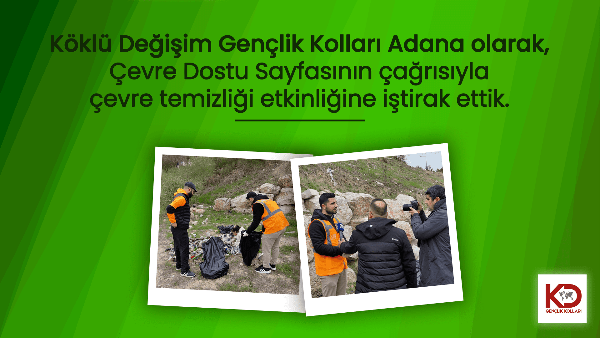 Köklü Değişim Gençlik Kolları Adana olarak, Çevre Dostu Sayfasının çağrısıyla çevre temizliği etkinliğine iştirak ettik.