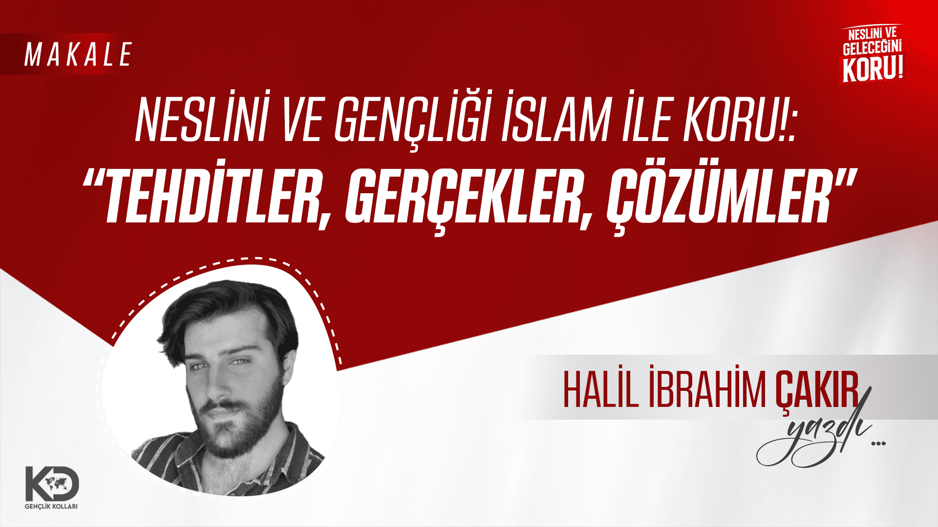 Neslini ve Gençliği İslam İle Koru: Tehditler, Gerçekler, Çözümler