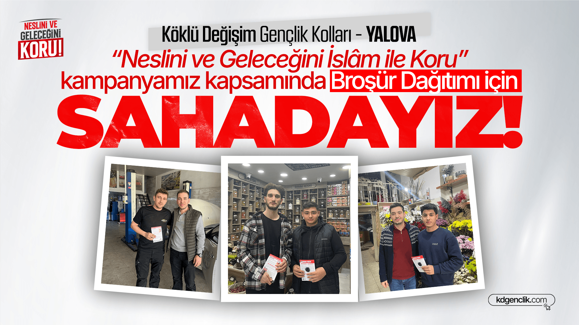 Yalova'da “Neslini ve Geleceğini İslâm ile Koru” kampanyamız kapsamında Broşür Dağıtımı için Sahadayız!