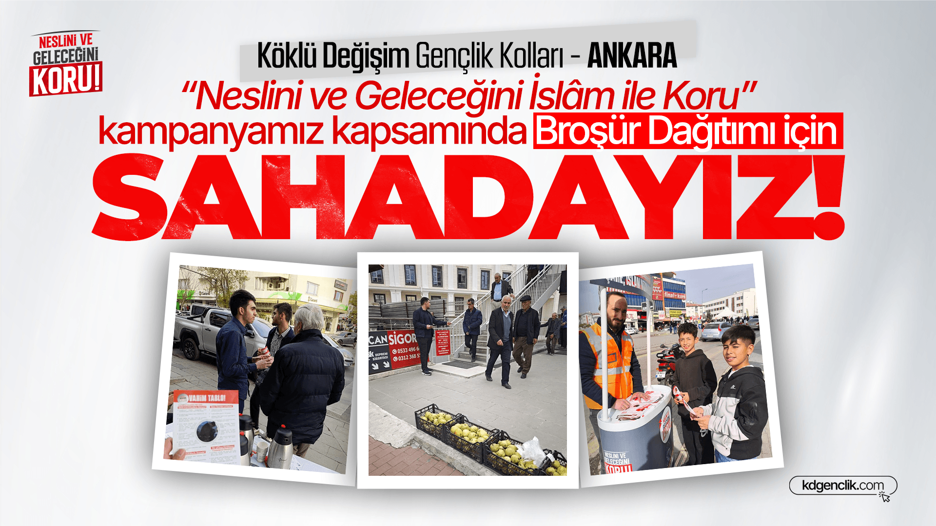 Ankara'da “Neslini ve Geleceğini İslâm ile Koru” kampanyamız kapsamında Broşür Dağıtımı için Sahadayız!