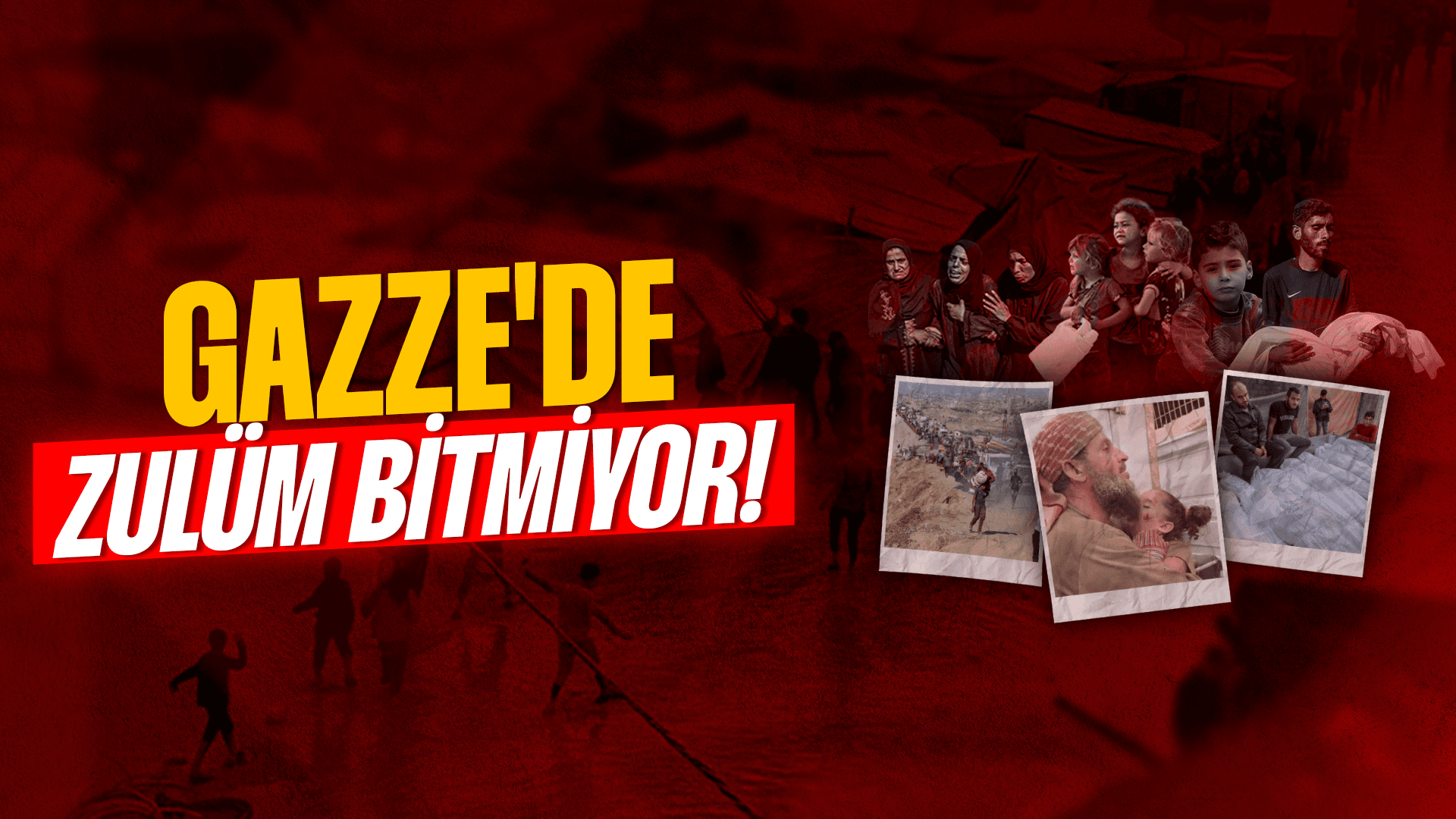 Gazze'de Zulüm Bitmiyor!