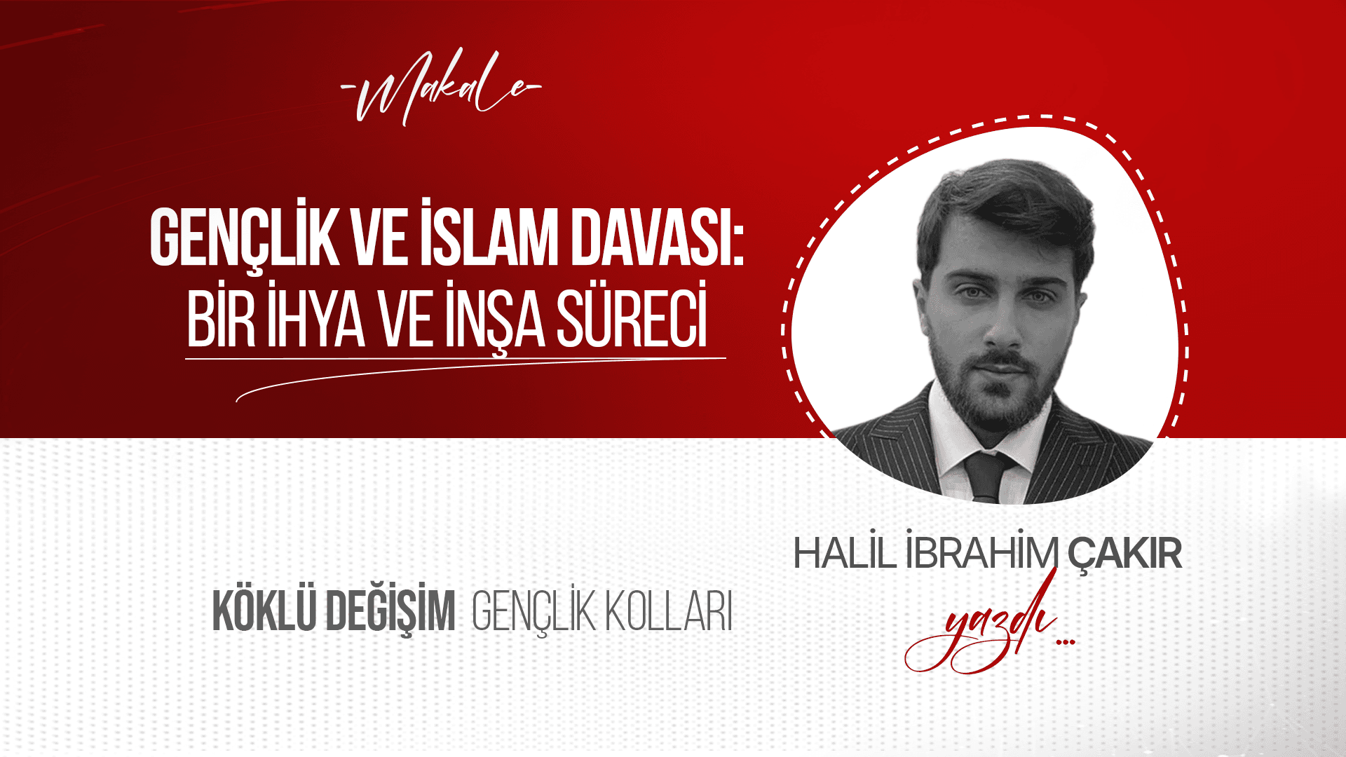 Gençlik ve İslam Davası: Bir İhya ve İnşa Süreci