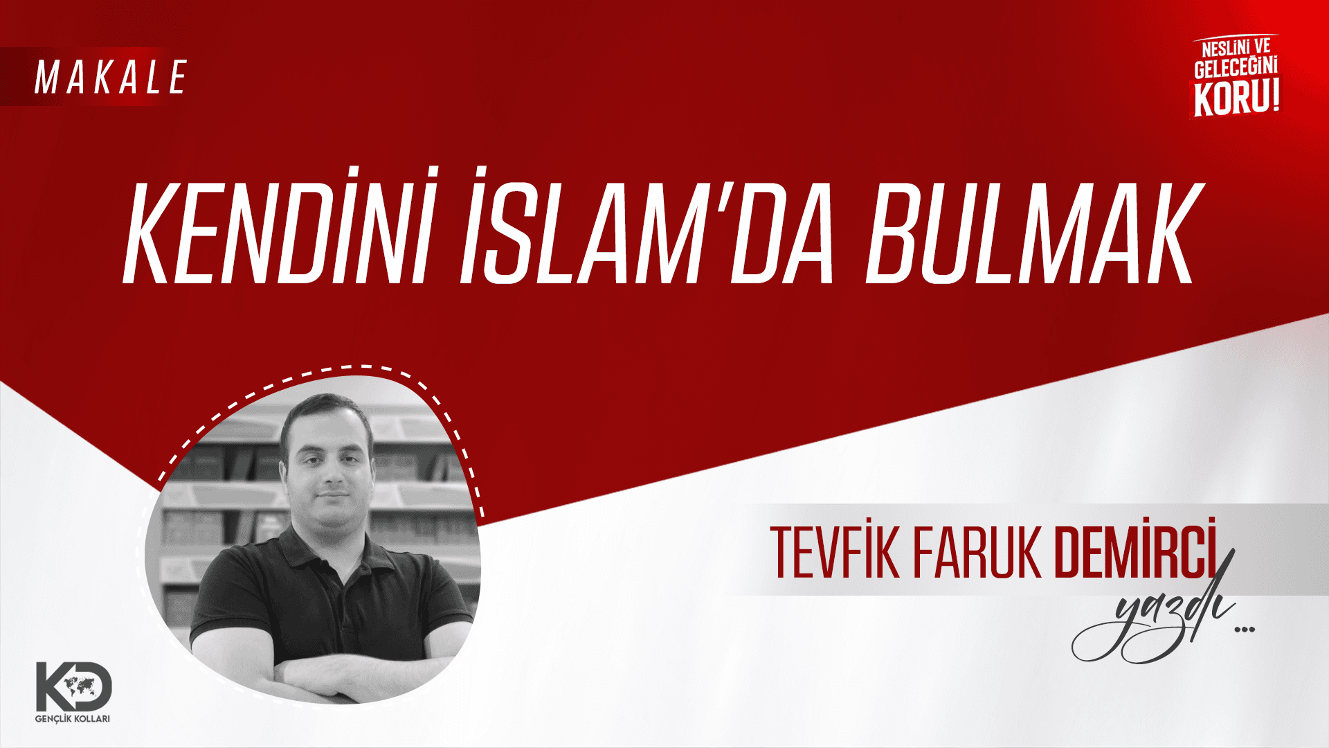 KENDİNİ İSLAM’DA BULMAK