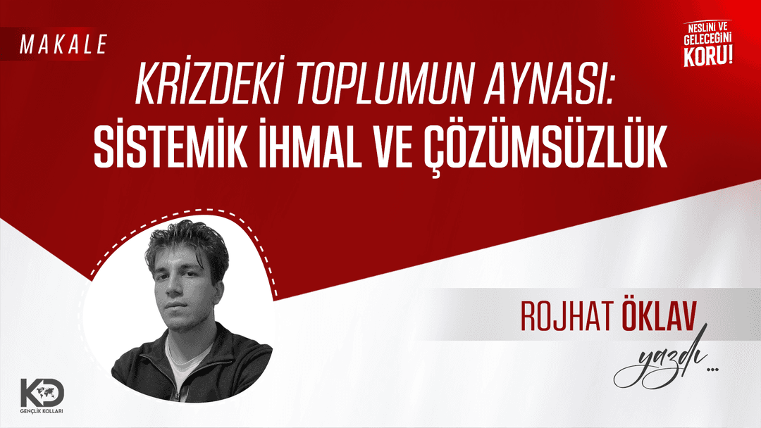 Krizdeki Toplumun Aynası: Sistemik İhmal ve Çözümsüzlük