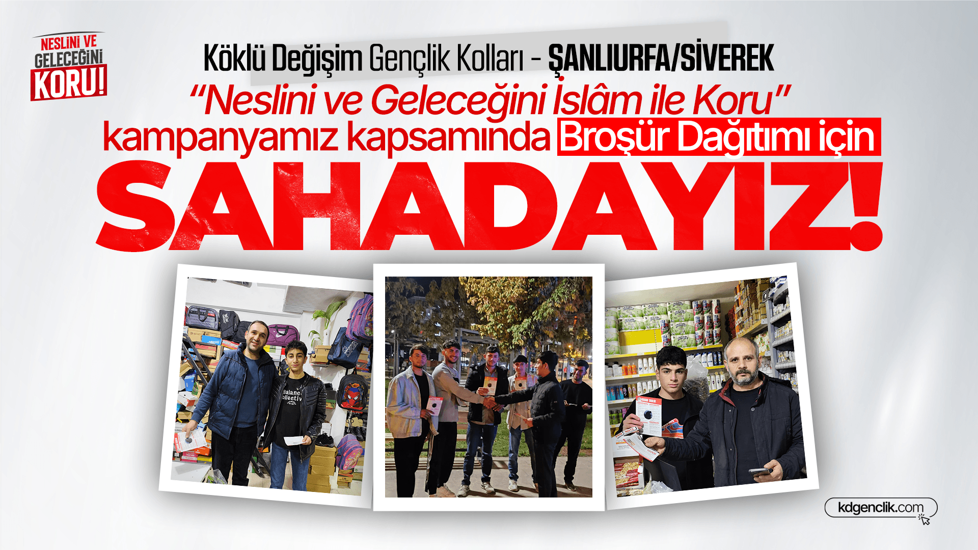 Şanlıurfa / Siverek'de “Neslini ve Geleceğini İslâm ile Koru” kampanyamız kapsamında Broşür Dağıtımı için Sahadayız!