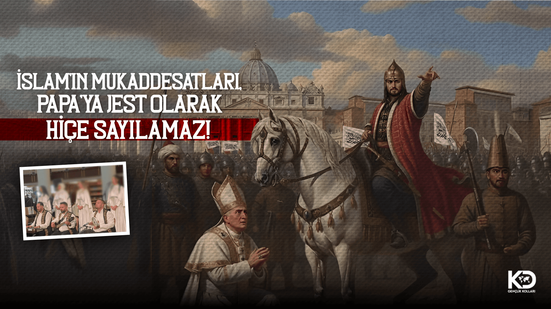 İslamın Mukaddesatları Papa'ya Jest Olarak Hiçe Sayılamaz!