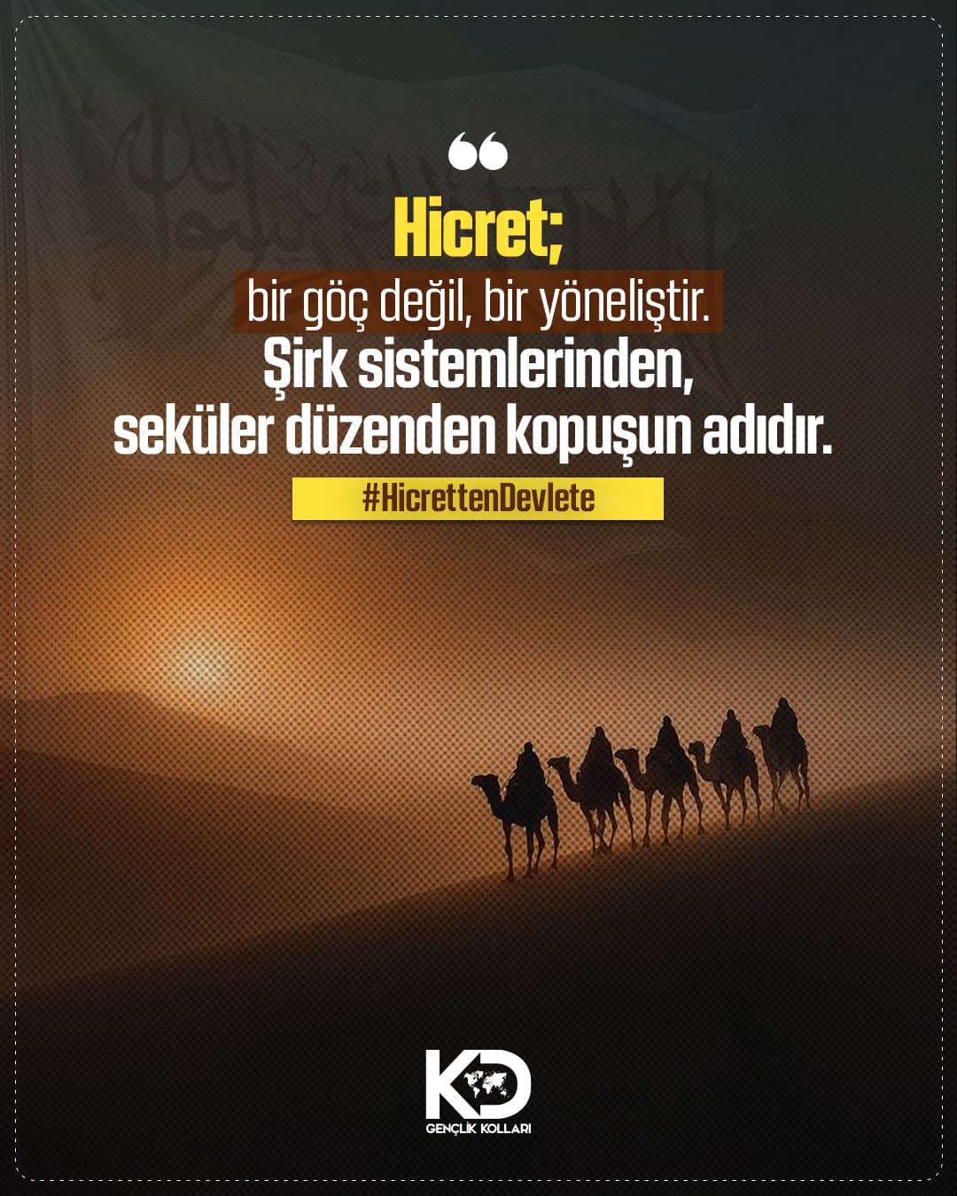 Hicret; bir göç değil, bir yöneliştir.